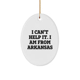 Arkansas Oval Ornament Gifts from Friends, Family, or Coworkers - 'I Can't Help It. I Am From Arkansas' Funny Christmas Decoration - Image 1